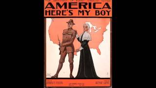 America, Here&#39;s My Boy by the Peerless Quartet (1917)