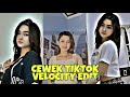 CEWEK TIKTOK VELOCITY EDIT JEDAG JEDUG TERBARU