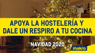 Makro Apoya la hostelería y dale un respiro a tu cocina / Navidad 2020 anuncio