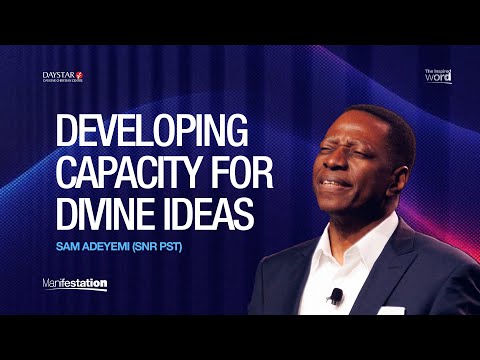 Developing Capacity for Ideas | Pastor Sam Adeyemi | Manifestation Series