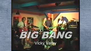 Big Bang LIVE 1992 - 05 Vicky Verky