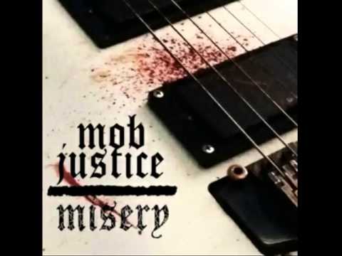 Mob Justice - Intro/Misery