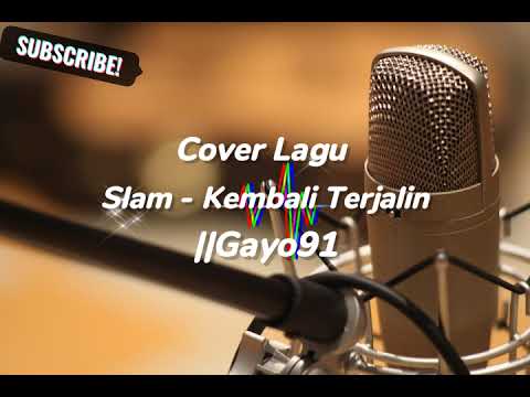 cover lagu Slam-Kembali Terjalin||Gayo91