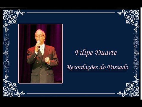 Filipe Duarte  ___   Recordações do Passado