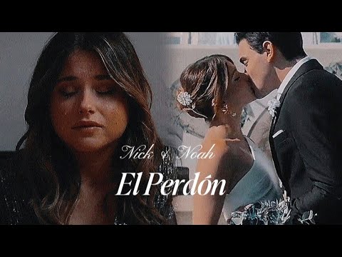 Nick & Noah // El Perdón [ Culpa Nuestra ]