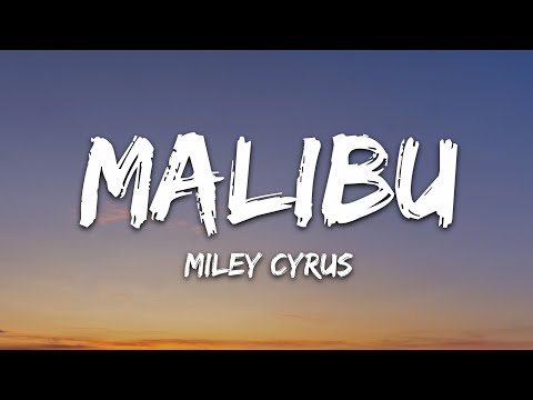 Miley Cyrus - Malibu (Lyrics)