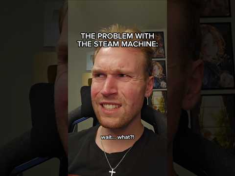 THE PROBLEM WITH THE STEAM MACHINE #shorts