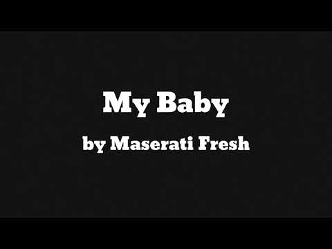 Maserati Fresh - My Baby