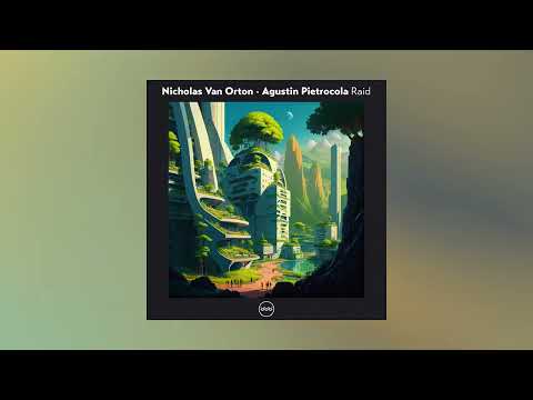 Nicholas Van Orton, Agustin Pietrocola - Raid (Figueras Remix)