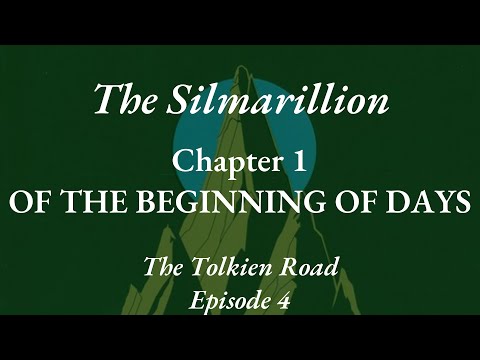 Ep4 - Of the Beginning of Days - The Silmarillion - Chapter 1 - The Tolkien Road Podcast
