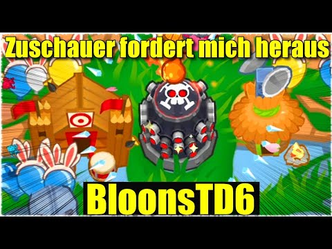 Ich habe meine Zuschauer nach Challenges gefragt... - Bloons TD6 [Deutsch/German]