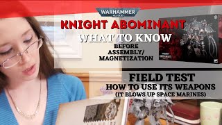 Chaos Knight Abominant Assembly &amp; Field Test