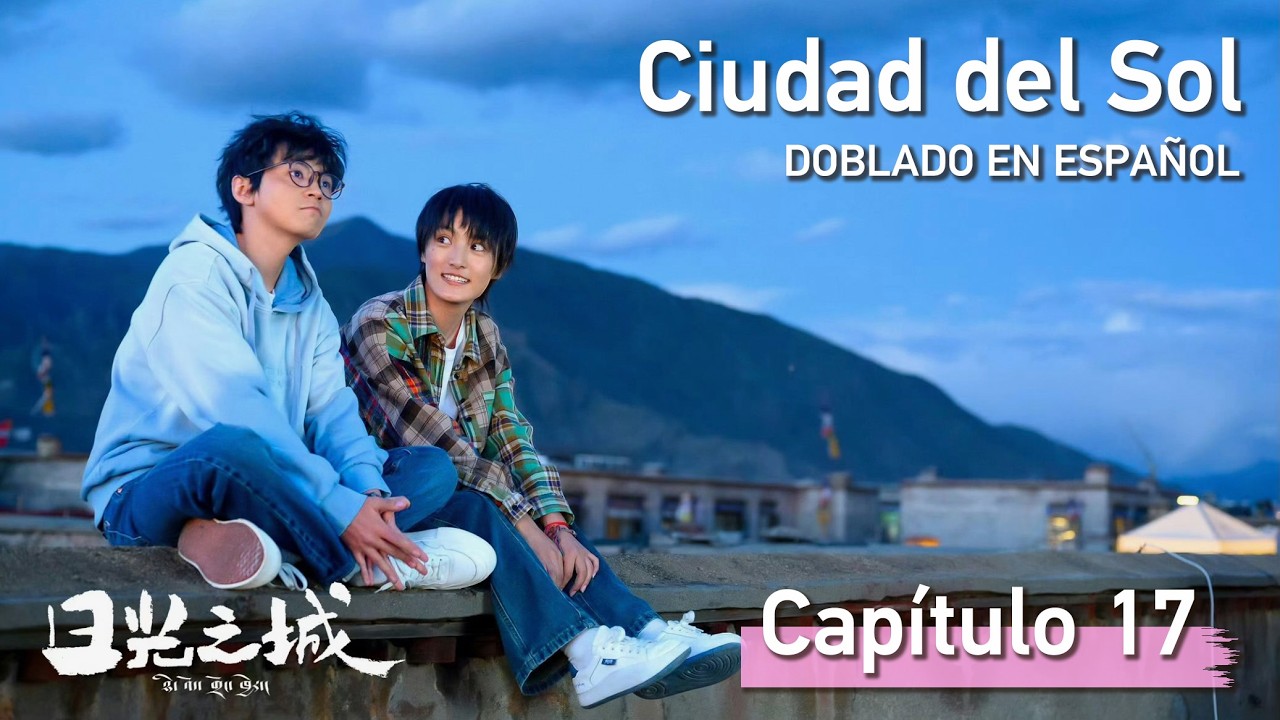Ciudad del Sol - Capítulo 17 (Doblado en español)