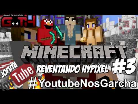 Minecraft - Reventando Hypixel #3 (Youtube maricon) en Español - GOTH