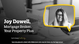 Joy Dowell, Mortgage Broker, on how Aldermore helped a family achieve their forever home