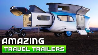 50 Camper & Travel Trailers You Haven't Seen Before