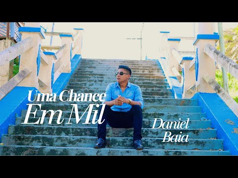 Daniel Baia - Uma Chance Em Mil (Clipe Oficial)