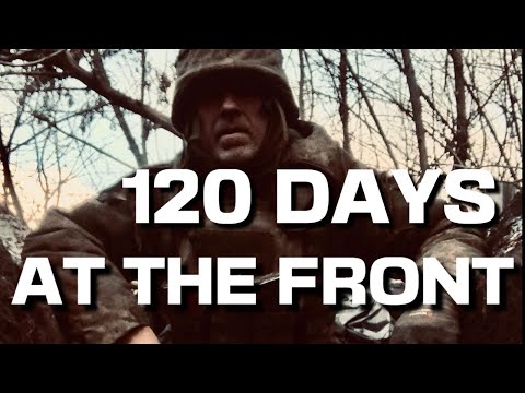 120 Days At The Front: Ukrainian soldiers experience of trench warfare against Russia