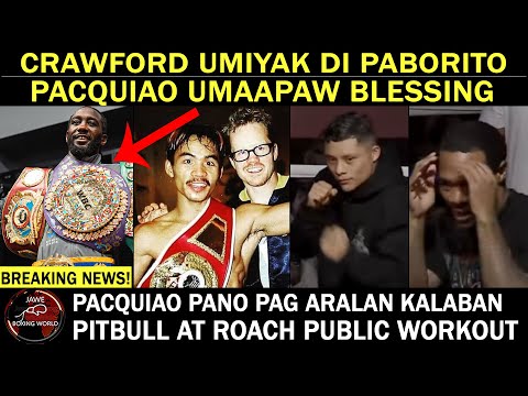 CRAWFORD UMIYAK Di PABORITO | PACQUIAO Umaapaw BLESSING | PITBULL Vs Lamont Rach PUBLIC WORKOUT