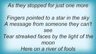 Los Lobos - River Of Fools Lyrics