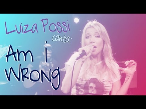 Luiza Possi - Am I Wrong (Nico & Vinz) | Lab LP