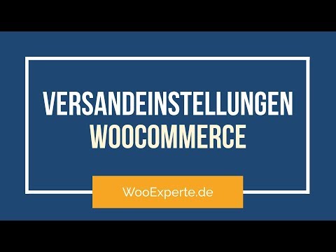 Versandeinstellungen mit Versandzonen in WooCommerce 3
