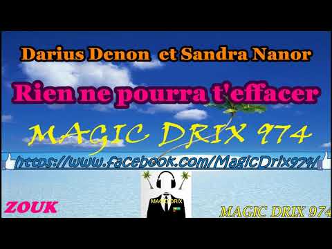 Darius Denon  et Sandra Nanor — Rien ne pourra t'effacer BY MAGIC DRIX 974