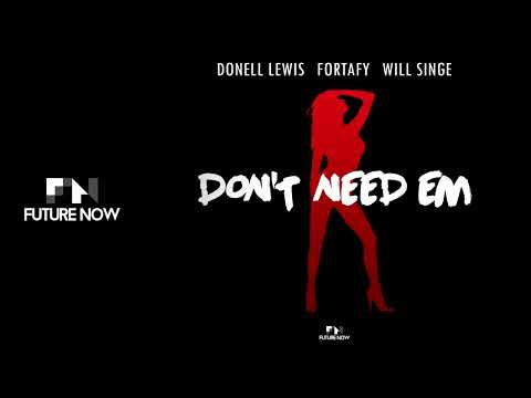 Donell Lewis - Don't Need 'Em (Audio) ft. Fortafy & William Singe
