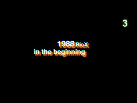 1988: in the beginning -RicX
