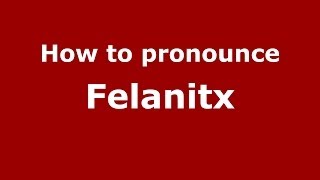 How to pronounce Felanitx