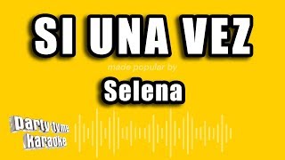 Selena - Si Una Vez (Versión Karaoke)