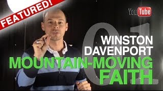 Winston Davenport - Mountain-Moving Faith, Part 1 (Anointed Life-Changing Sermon Teaching)
