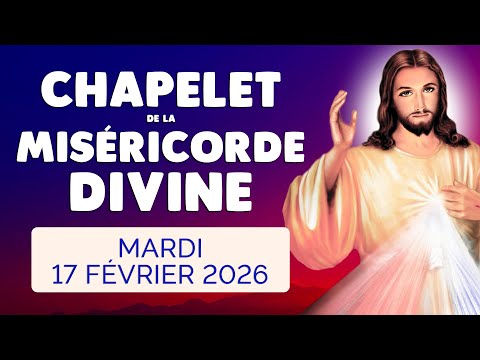 🙏﻿ CHAPELET de la MISÉRICORDE DIVINE ❤️ Mardi 17 Février 2026