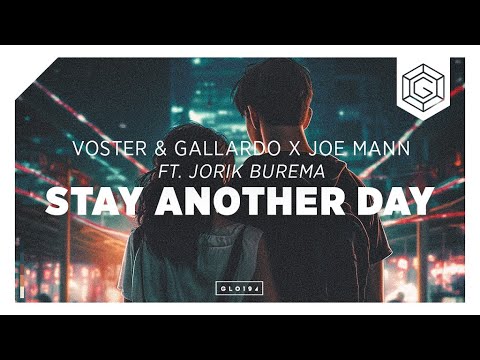 Voster & Gallardo x Joe Mann ft. Jorik Burema - Stay Another Day