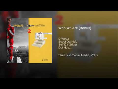 Who We Are (Bonus) ft Scoot Da Kidd X Self Da Gritter X Dot Hus X Eazy Racks (Prod By. ImDaBoi)