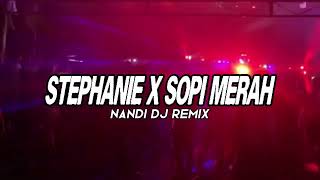 Download lagu DJ VIRAL‼️STEPHANIE X SOPI MERAH ( NANDI DJ REMIX ) mp3