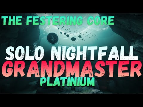 Solo Grandmaster - Nightfall - The Festering Core [Platinum Rank] - Destiny 2