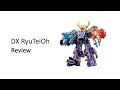 DX RyuTeiOh Review