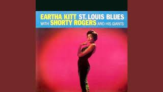 Eartha Kitt with Shorty  Rogers and His Giants  - St Louis Blues   ( Full Album  )