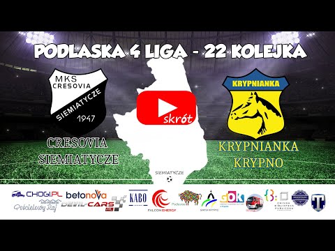 Podlaska 4 Liga - 22 Kolejka -   Cresovia Siemiatycze / Krypnianka Krypno