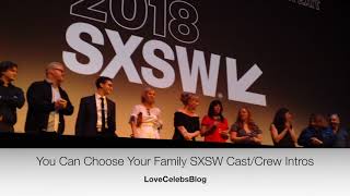 You Can Choose Your Family Cast/Crew Intros SXSW video