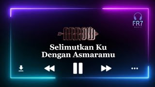 Download lagu Selimutkan Ku Dengan Asmaramu - Arrow mp3 Download lagu Selimutkan Ku Dengan Asmaramu - Arrow mp3