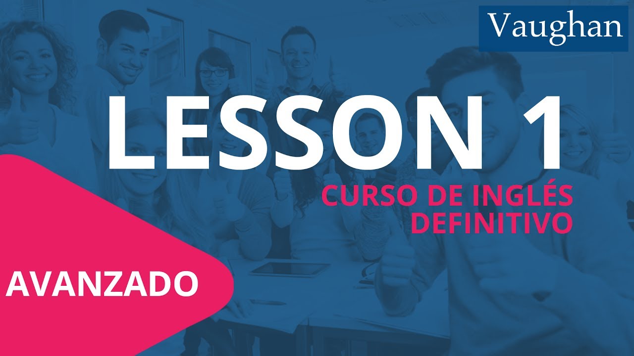 Lesson 1 - Advanced Level | Vaughan's Free English Learning Course