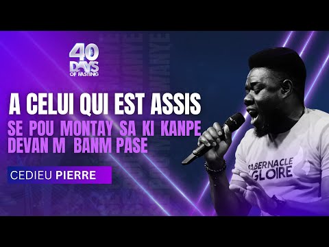 A Celui Qui Est Assis | Se Pou Montay Sa Ki Kanpe Devan m | Adorasyon | Cedieu Pierre | Shekinah.fm