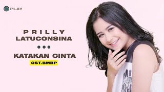 Prilly Latuconsina-" Katakan Cinta" (Lyrics Soundtrack BMBP)