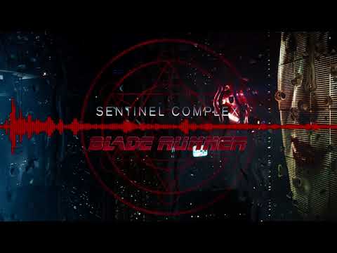 Sentinel Complex - Blade Runner (Extended Cut)