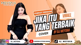 Download lagu JIKA ITU YANG TERBAIK (PASHA UNGU) - COVER FUNKOT VERSION || BY DJ MEYSHA mp3 Download lagu JIKA ITU YANG TERBAIK (PASHA UNGU) - COVER FUNKOT VERSION || BY DJ MEYSHA mp3