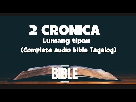 The Holy Bible:Ang AKLAT ng 2 CRONICA(a complete audio bible Tagalog)