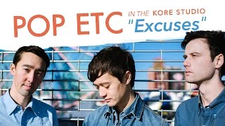 Live from the Kore Studio: “Excuses” by POP ETC