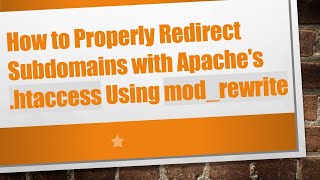 Download the video "How to Properly Redirect Subdomains with Apache's .htaccess Using mod_rewrite"